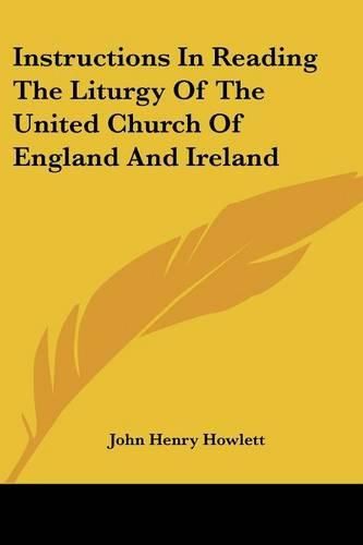 Cover image for Instructions in Reading the Liturgy of the United Church of England and Ireland