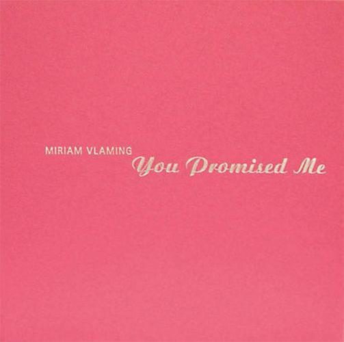 Miriam Vlaming: You Promised Me