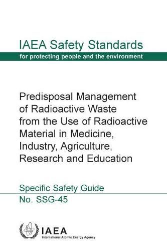 Predisposal Management of Radioactive Waste from the Use of Radioactive Material in Medicine, Industry, Agriculture, Research and Education