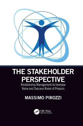 Cover image for The Stakeholder Perspective: Relationship Management to Increase Value and Success Rates of Projects