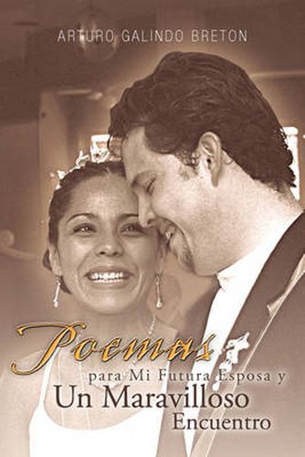 Cover image for Poemas Para Mi Futura Esposa y Un Maravilloso Encuentro