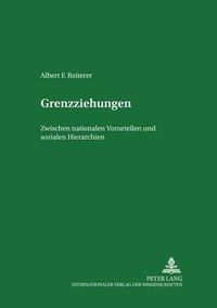 Cover image for Grenzziehungen: Zwischen Nationalen Vorurteilen Und Sozialen Hierarchien