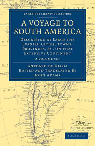 Cover image for A Voyage to South America 2 Volume Set: Describing at Large the Spanish Cities, Towns, Provinces, etc. on that Extensive Continent