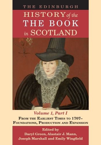 Cover image for The Edinburgh History of the Book in Scotland, Volume 1: Medieval to 1707