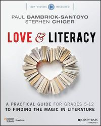 Cover image for Love & Literacy: A Practical Guide to Finding the Magic in Literature (Grades 5-12)