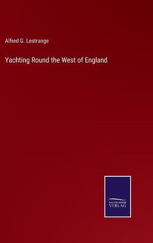 Cover image for Yachting Round the West of England
