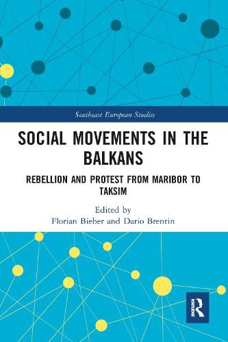Cover image for Social Movements in the Balkans: Rebellion and Protest from Maribor to Taksim