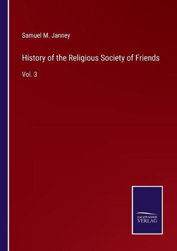 History of the Religious Society of Friends: Vol. 3