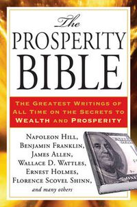 Cover image for Prosperity Bible: The Greatest Writings of All Time on the Secrets to Wealth and Prosperity
