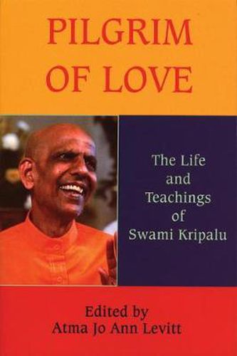 Cover image for Pilgrim of Love: The Life and Teachings of Swami Kripalu