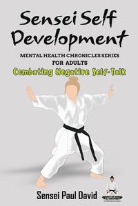 Cover image for Sensei Self Development Mental Health Chronicles Series - Combating Negative Self-Talk