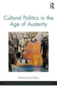 Cover image for Cultural Politics in the Age of Austerity