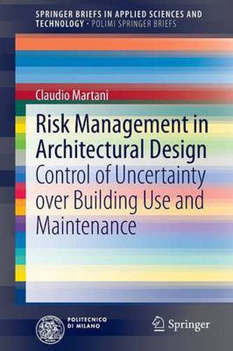 Cover image for Risk Management in Architectural Design: Control of Uncertainty over Building Use and Maintenance