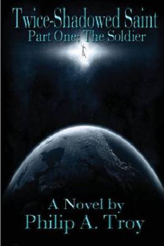 Cover image for Twice-Shadowed Saint Part I: The Soldier