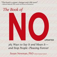 Cover image for The Book of No Lib/E: 365 Ways to Say It and Mean It - And Stop People-Pleasing Forever