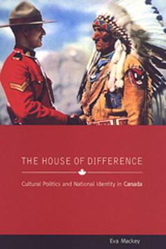 Cover image for The House of Difference: Cultural Politics and National Identity in Canada