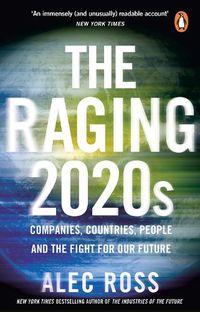 Cover image for The Raging 2020s: Companies, Countries, People - and the Fight for Our Future