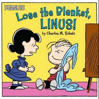 Cover image for Lose the Blanket, Linus!