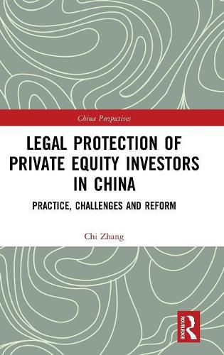 Cover image for Legal Protection of Private Equity Investors in China: Practice, Challenges and Reform