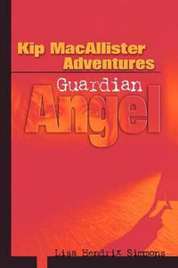 Cover image for Kip MacAllister Adventures: Guardian Angel