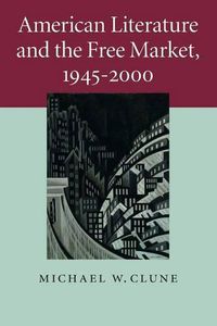 Cover image for American Literature and the Free Market, 1945-2000