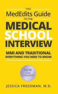 Cover image for The MedEdits Guide to the Medical School Interview: MMI and Traditional: Everything you need to know