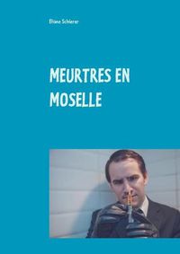 Cover image for Meurtres En Moselle