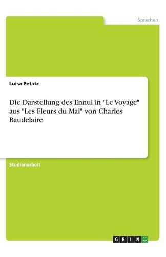 Cover image for Die Darstellung des Ennui in "Le Voyage" aus "Les Fleurs du Mal" von Charles Baudelaire