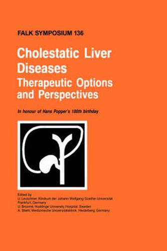 Cover image for Cholestatic Liver Diseases: Therapeutic Options and Perspectives: In honour of Hans Popper's 100th birthday