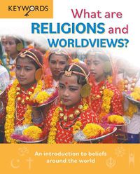 Cover image for What are Religions and Worldviews?: An Introduction to Beliefs Around the World