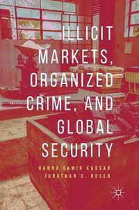 Cover image for Illicit Markets, Organized Crime, and Global Security