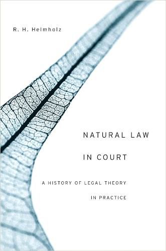 Cover image for Natural Law in Court: A History of Legal Theory in Practice