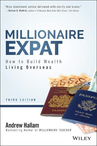 Cover image for Millionaire Expat - How To Build Wealth Living Overseas, Third Edition