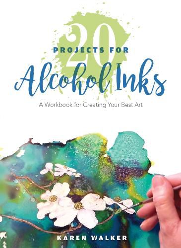 Cover image for 20 Projects for Alcohol Inks: A Workbook for Creating Your Best Art