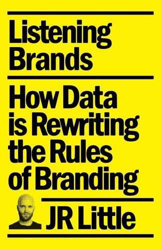 Cover image for Listening Brands: How Data is Rewriting the Rules of Branding