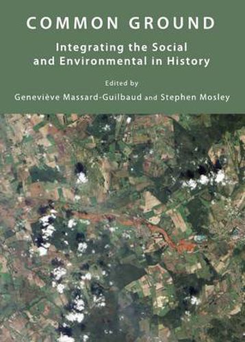 Common Ground: Integrating the Social and Environmental in History