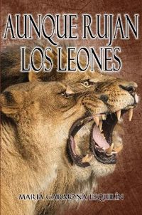 Cover image for Aunque rujan los leones