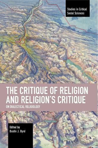 Cover image for The Critique of Religion and Religion's Critique: On Dialectical Religiology