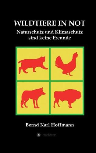 Cover image for Wildtiere in Not: Naturschutz und Klimaschutz sind keine Freunde