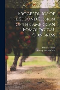 Cover image for Proceedings of the Second Session of the American Pomological Congress