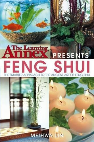 Cover image for The Learning Annex Presents Feng Shui: The Smarter Approach to the Ancient Art of Feng Shui