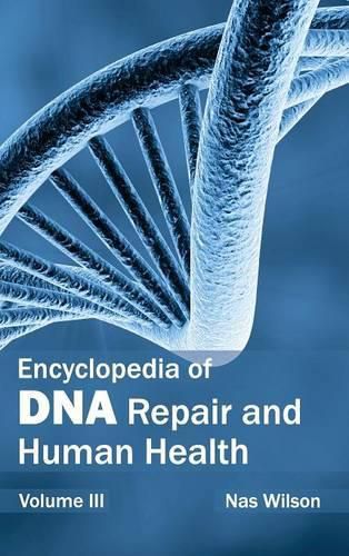 Cover image for Encyclopedia of DNA Repair and Human Health: Volume III