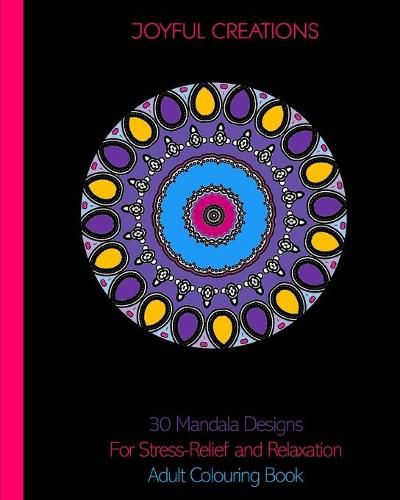 Cover image for 30 Mandala Designs For Stress-Relief and Relaxation: Adult Colouring Book