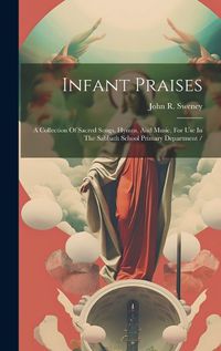 Cover image for Infant Praises