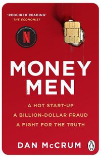 Cover image for Money Men: The inspiration for Netflix's Skandal! A Hot Startup, A Billion Dollar Fraud, A Fight for the Truth