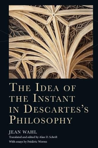 Cover image for The Idea of the Instant in Descartes's Philosophy