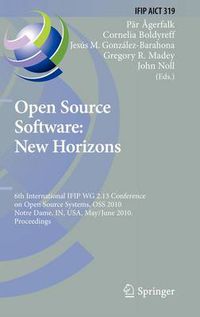 Cover image for Open Source Software: New Horizons: 6th International IFIP WG 2.13 Conference on Open Source Systems, OSS 2010, Notre Dame, IN, USA, May 30 - June 2, 2010, Proceedings