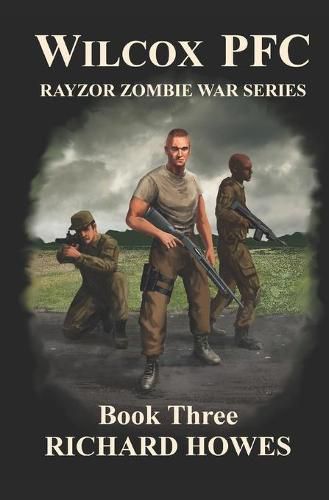 Cover image for Wilcox PFC: Rayzor Zombie War Series Book Three: Rayzor Zombie War Series