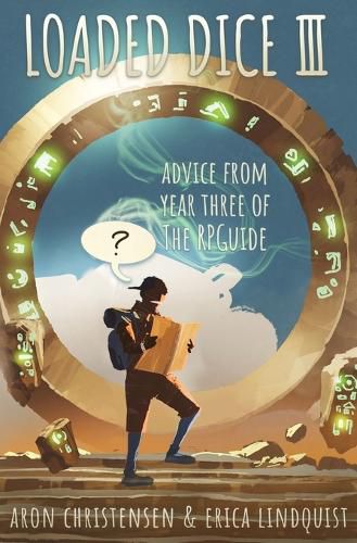 Cover image for Loaded Dice 3: Advice from year three of The RPGuide