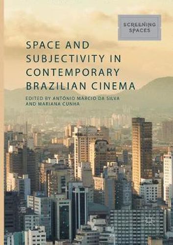 Cover image for Space and Subjectivity in Contemporary Brazilian Cinema